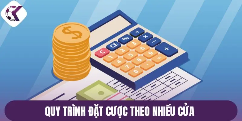 Quy trình đặt cược theo nhiều cửa