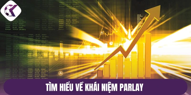 Tìm hiểu về khái niệm Parlay